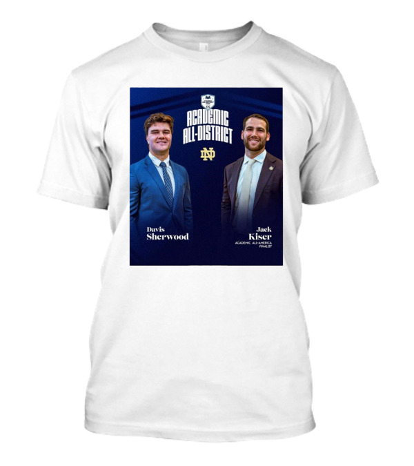 Notre Dame Fighting Irish Academic All-District Honors Davis Sherwood Jack Kiser CSC Finalist T-Shirt