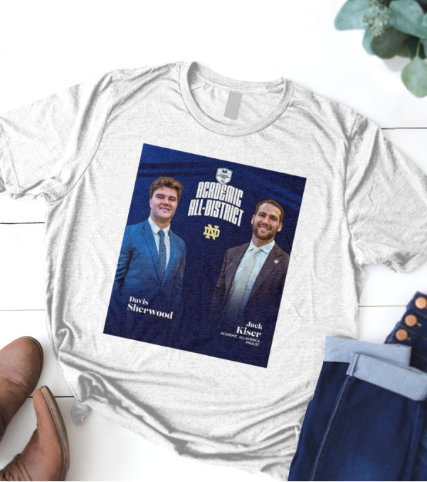Notre Dame Fighting Irish Academic All-District Honors Davis Sherwood Jack Kiser CSC Finalist T-Shirt