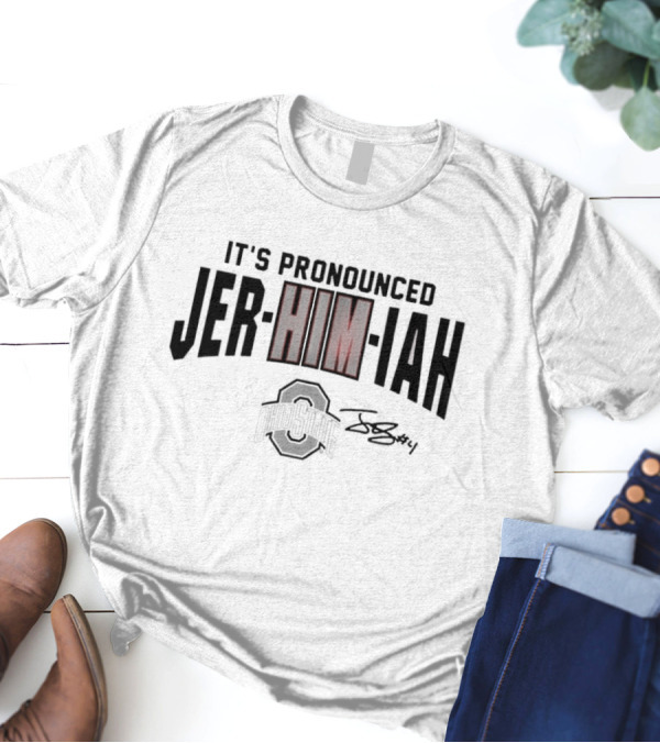 Ohio State Buckeyes Football It's Pronounced Jer-HIM-iah Smith NCAA Signature #4 T-Shirt