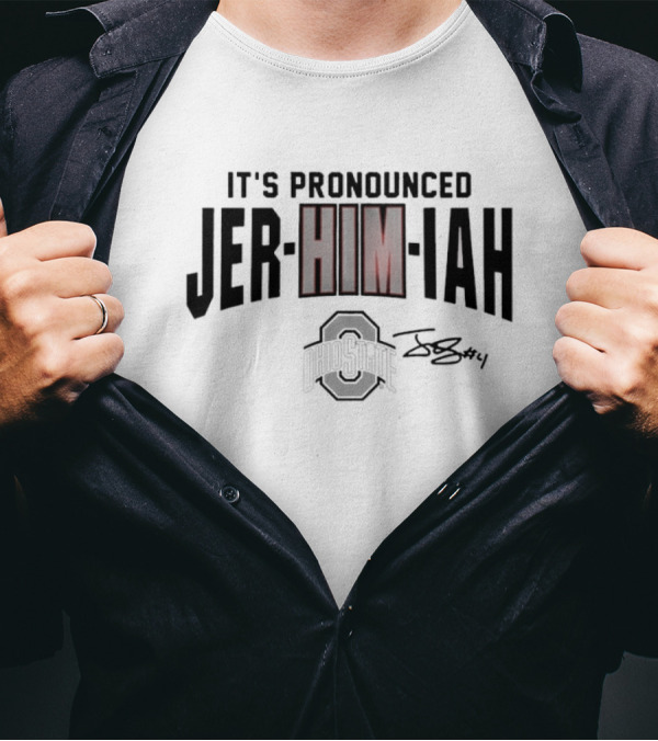 Ohio State Buckeyes Football It's Pronounced Jer-HIM-iah Smith NCAA Signature #4 T-Shirt