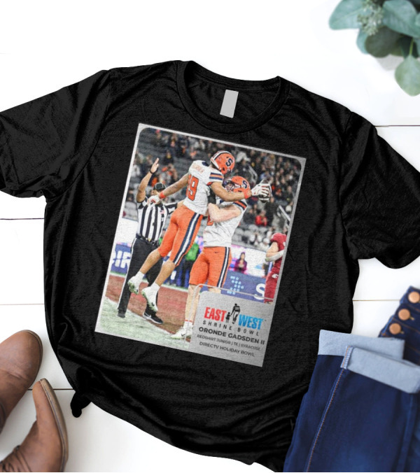 Oronde Gadsden II Syracuse Orange East West Shrine Bowl Redshirt Junior TE Directv Holiday Bowl T-Shirt