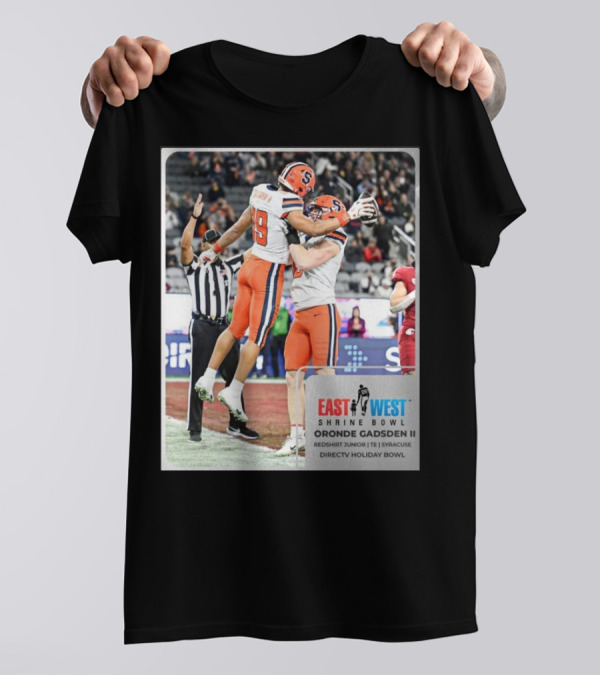 Oronde Gadsden II Syracuse Orange East West Shrine Bowl Redshirt Junior TE Directv Holiday Bowl T-Shirt