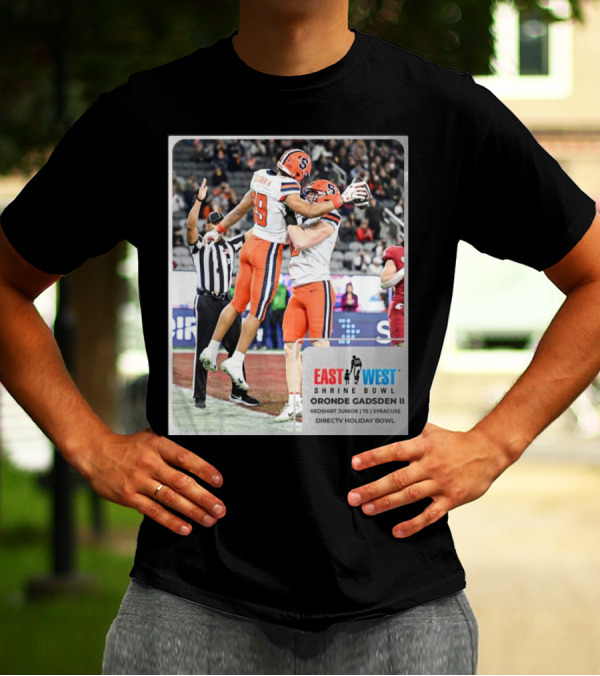 Oronde Gadsden II Syracuse Orange East West Shrine Bowl Redshirt Junior TE Directv Holiday Bowl T-Shirt