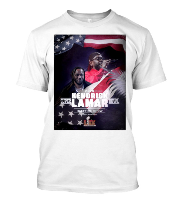 Kendrick Lamar 2025 Super Bowl Halftime Show Sunday Feb 9th 2025 NFL On FOX T-Shirt