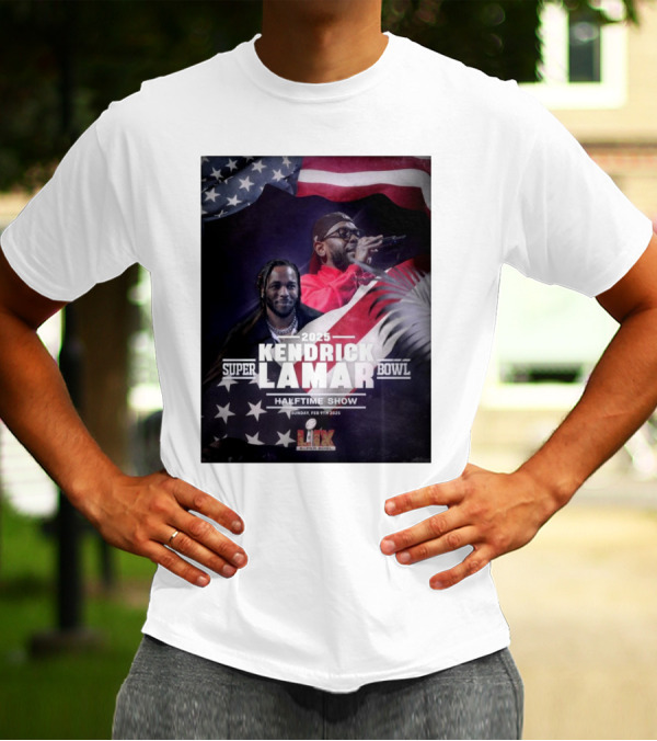 Kendrick Lamar 2025 Super Bowl Halftime Show Sunday Feb 9th 2025 NFL On FOX T-Shirt
