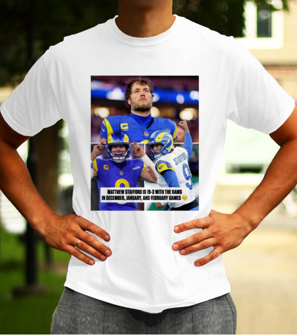 Matthew Stafford's 19-3 Record With Los Angeles Rams In December To February Games T-Shirt