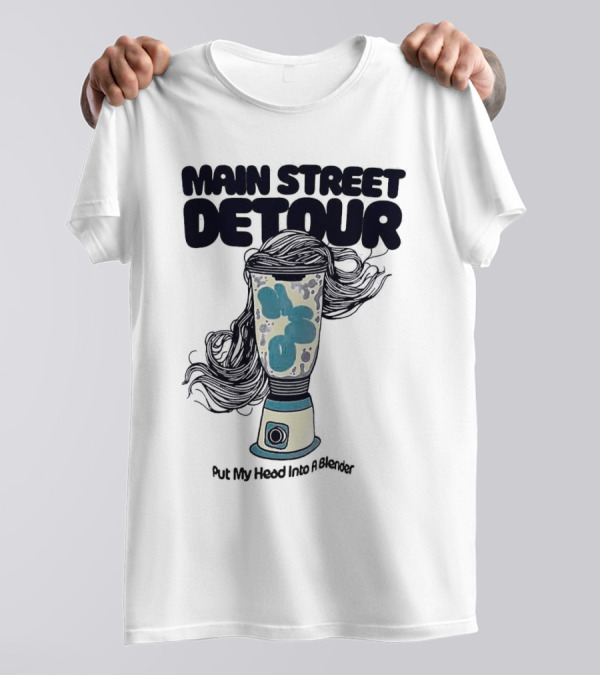 Main Street Detour Put My Head Into A Blender Surreal Hair Blender T-Shirt