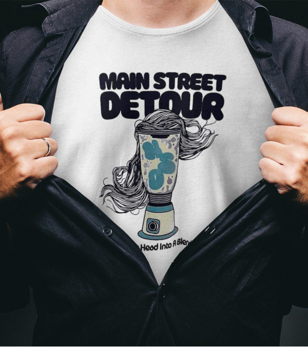 Main Street Detour Put My Head Into A Blender Surreal Hair Blender T-Shirt
