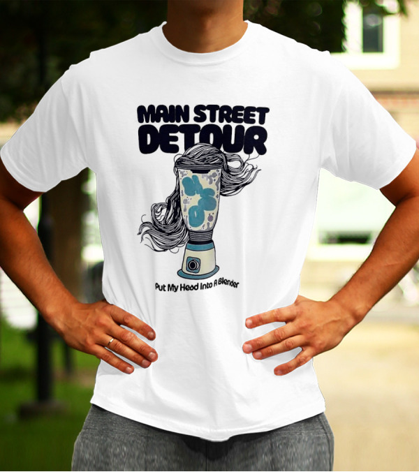 Main Street Detour Put My Head Into A Blender Surreal Hair Blender T-Shirt