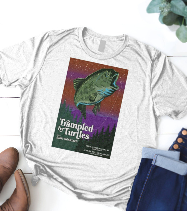 Trampled By Turtles With Erik Koskinen Wausau WI April 18 2025 Eau Claire WI April 19 2025 Grand Theatre Pablo Center T-Shirt