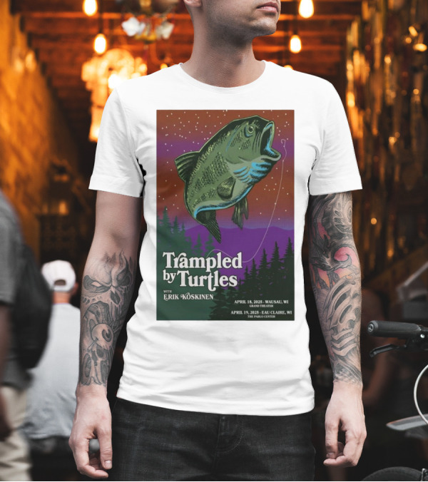 Trampled By Turtles With Erik Koskinen Wausau WI April 18 2025 Eau Claire WI April 19 2025 Grand Theatre Pablo Center T-Shirt