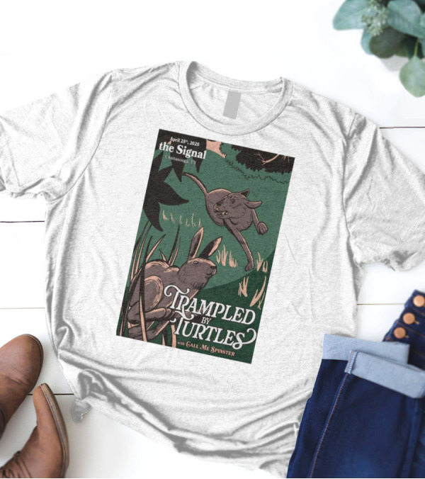 April 25 2025 The Signal Chattanooga TN Trampled By Turtles With Call Me Spinster兔 T-Shirt