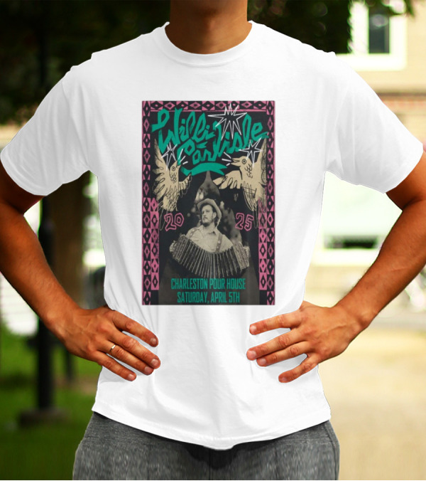 Willi Carlisle Live At Charleston Pour House SC Saturday April 5 2025 Event T-Shirt