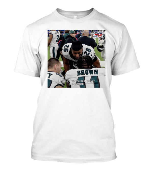 Saquon Barkley Films Mic'd Up Philadelphia Eagles NFL I Think You’re The Best Player In The World T-Shirt