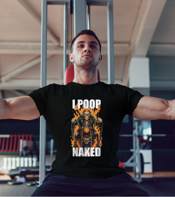 I Poop Naked Skeleton Riding Flaming Motorcycle T-Shirt