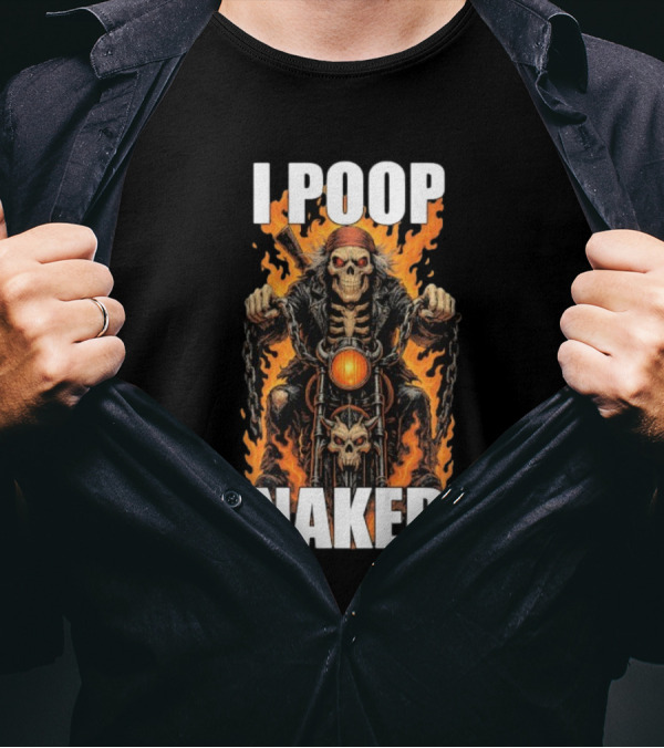 I Poop Naked Skeleton Riding Flaming Motorcycle T-Shirt