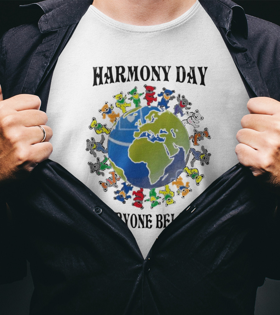 Grateful Dead Harmony Day Earth With Colorful Dancing Figures Everyone Belongs T-Shirt