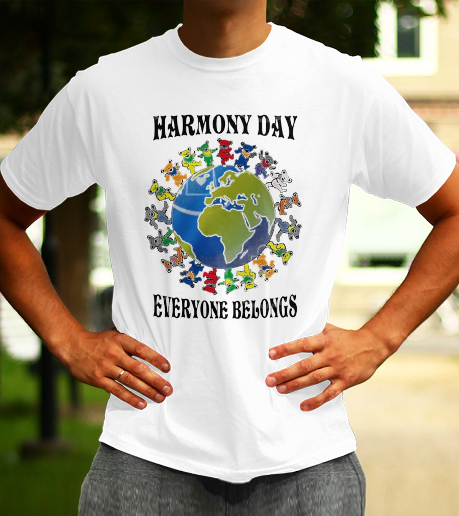 Grateful Dead Harmony Day Earth With Colorful Dancing Figures Everyone Belongs T-Shirt
