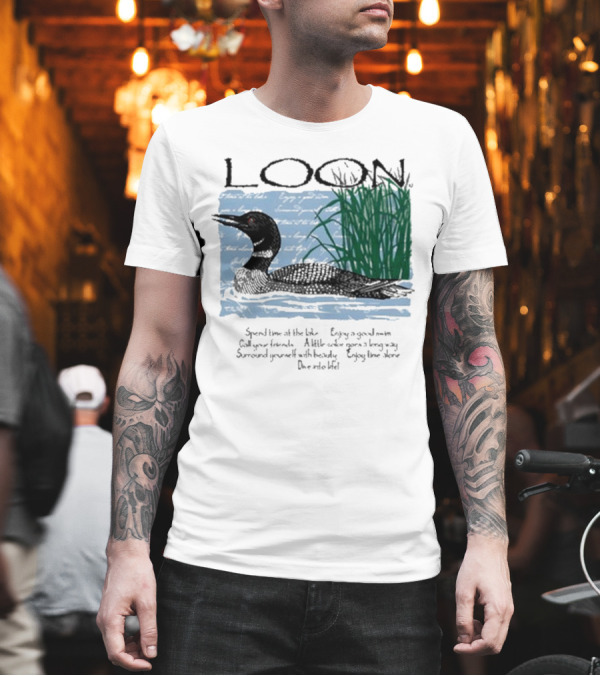 Advice From A Loon Spend Time At The Lake Enjoy A Good Swim Call Your Friends Enjoy Time Alone Dive Into Life T-Shirt