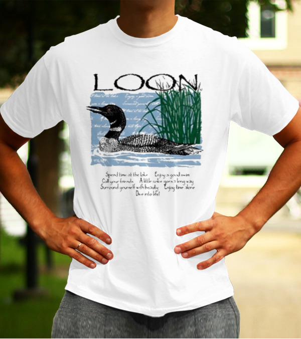 Advice From A Loon Spend Time At The Lake Enjoy A Good Swim Call Your Friends Enjoy Time Alone Dive Into Life T-Shirt