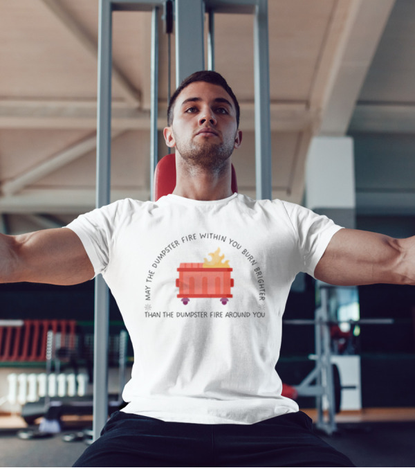 May The Dumpster Fire Within You Burn Brighter Than The Dumpster Fire Around You Flame Icon T-Shirt