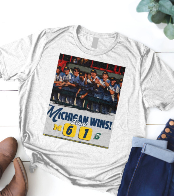Michigan Wins Final Score 6-1 Hail To The Conqu’ring Heroes T-Shirt