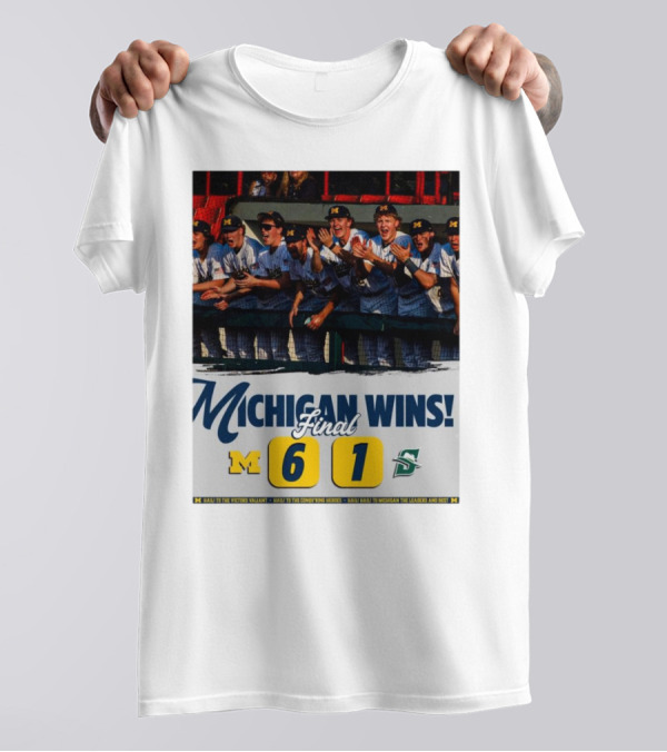 Michigan Wins Final Score 6-1 Hail To The Conqu’ring Heroes T-Shirt