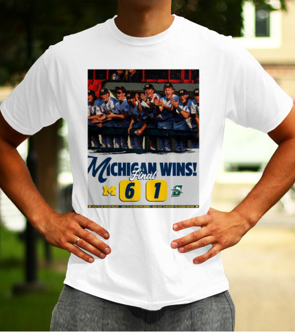 Michigan Wins Final Score 6-1 Hail To The Conqu’ring Heroes T-Shirt