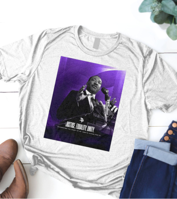 Justice Equality Unity Celebrating Dr. Martin Luther King Jr. Minnesota Vikings T-Shirt