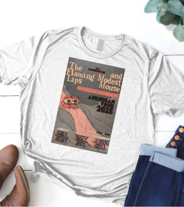 The Flaming Lips Modest Mouse American Tour 2025 Summertime Good Times Are Killing Me T-Shirt
