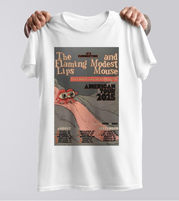 The Flaming Lips Modest Mouse American Tour 2025 Summertime Good Times Are Killing Me T-Shirt