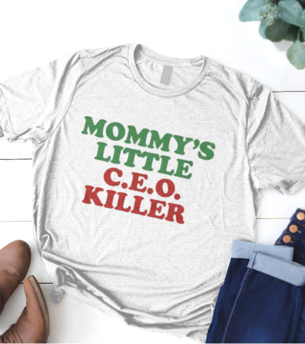 Mommy’s Little C.E.O. Killer T-Shirt