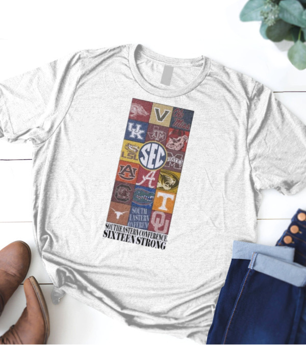 Southeastern Conference SEC Sixteen Strong Ole Miss Vols Razorbacks Kentucky LSU Auburn Alabama Gamecocks Mississippi Gators Longhorns Oklahoma T-Shirt