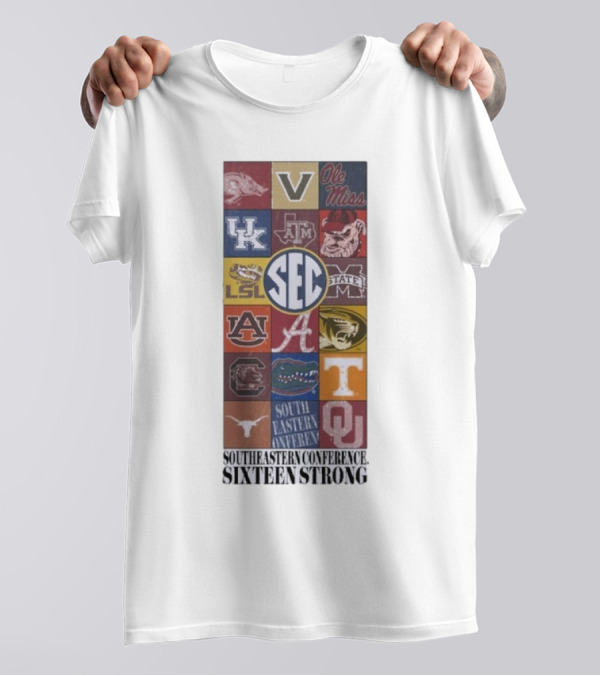 Southeastern Conference SEC Sixteen Strong Ole Miss Vols Razorbacks Kentucky LSU Auburn Alabama Gamecocks Mississippi Gators Longhorns Oklahoma T-Shirt