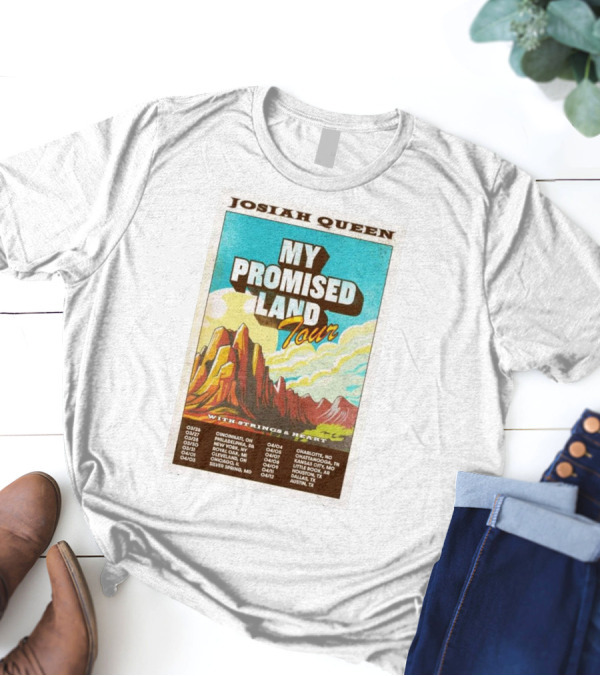 Josiah Queen My Promised Land Tour 2025 With Strings & Heart Concert Dates And Locations T-Shirt