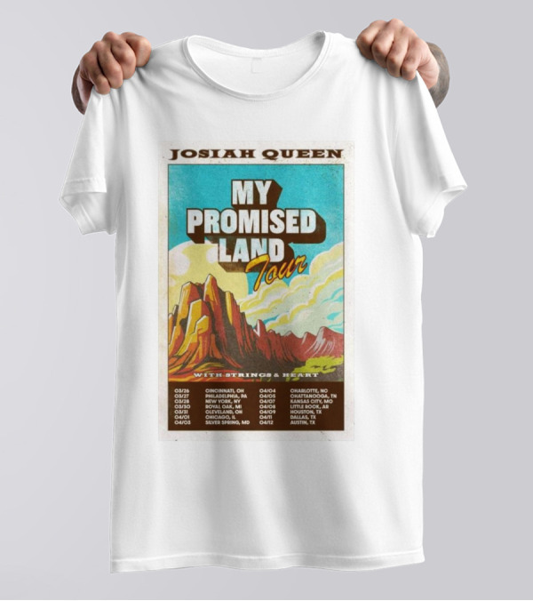 Josiah Queen My Promised Land Tour 2025 With Strings & Heart Concert Dates And Locations T-Shirt