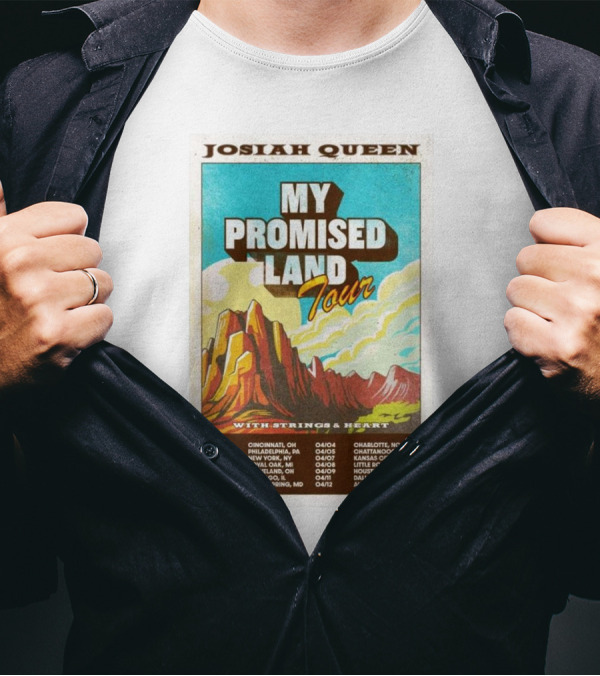 Josiah Queen My Promised Land Tour 2025 With Strings & Heart Concert Dates And Locations T-Shirt