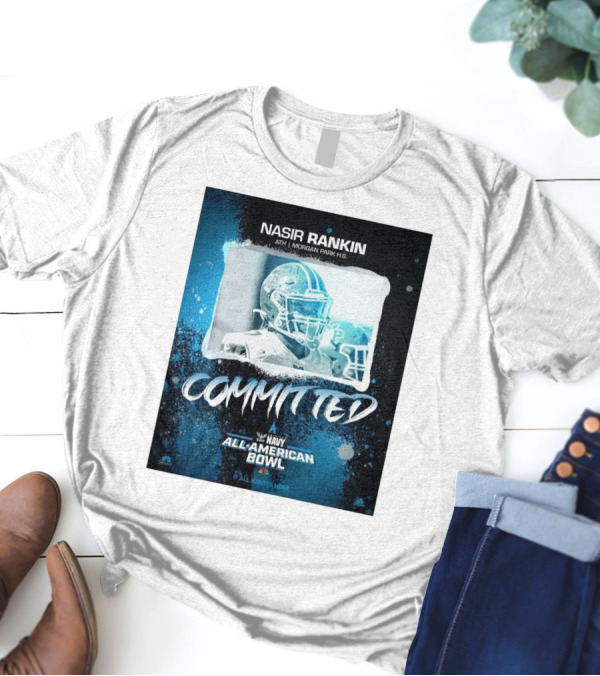 Nasir Rankin Ath Morgan Park HS Committed Navy All American Bowl It All Starts Here T-Shirt