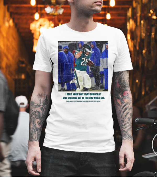 Philadelphia Eagles Saquon Barkley Quote Crashing Out Kids Would Say T-Shirt