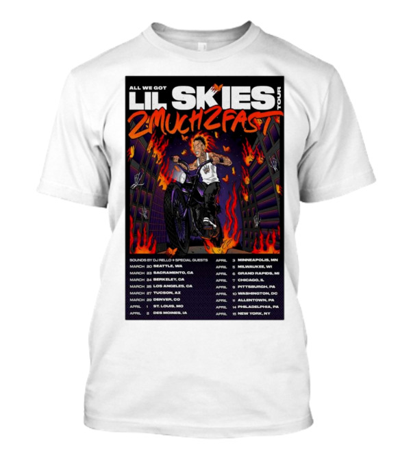 Lil Skies Tour 2025 All We Got 2 Much 2 Fast Seattle Minneapolis Milwaukee New York T-Shirt