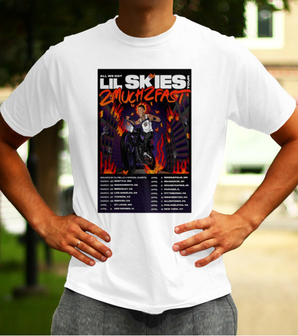 Lil Skies Tour 2025 All We Got 2 Much 2 Fast Seattle Minneapolis Milwaukee New York T-Shirt