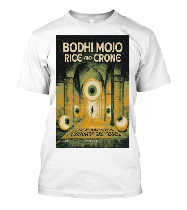 Bodhi Mojo Rice And Crone Blue Moon Tavern February 20 2025 Seattle WA Eyeball Archway T-Shirt