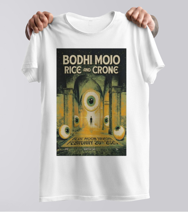 Bodhi Mojo Rice And Crone Blue Moon Tavern February 20 2025 Seattle WA Eyeball Archway T-Shirt