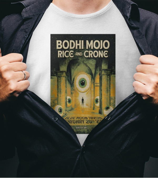 Bodhi Mojo Rice And Crone Blue Moon Tavern February 20 2025 Seattle WA Eyeball Archway T-Shirt