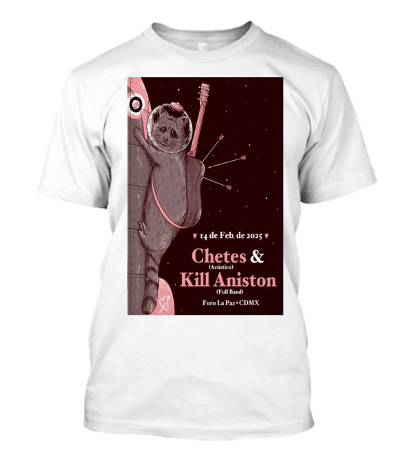 Chetes & Kill Aniston February 14 2025 Foro La Paz CDMX Space Raccoon T-Shirt