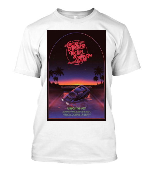 Circles Around The Sun & Mikaela Davis 2025 Tour Sunrise In The West California Dates T-Shirt