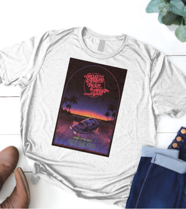 Circles Around The Sun & Mikaela Davis 2025 Tour Sunrise In The West California Dates T-Shirt