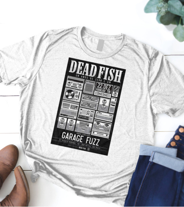 Dead Fish 20 Anos De Zero E Um 22 Dez Hangar 110 Garage Fuzz São Paulo T-Shirt