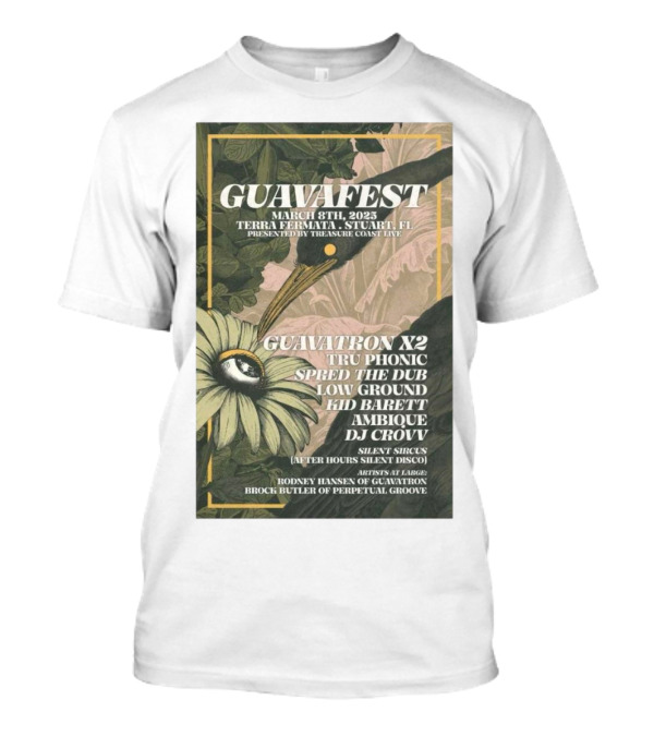 Guavafest March 8 2025 Terra Fermata Stuart FL Guavatron Tru Phonic And More Presented By Treasure Coast Live T-Shirt