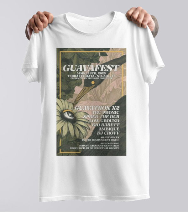 Guavafest March 8 2025 Terra Fermata Stuart FL Guavatron Tru Phonic And More Presented By Treasure Coast Live T-Shirt
